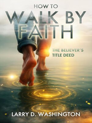 cover image of How to Walk by Faith (The Believer's Title Deed)
